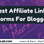 Best Affiliate Link Platform For Bloggers