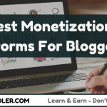 Best Monetization Platforms For Bloggers 2024